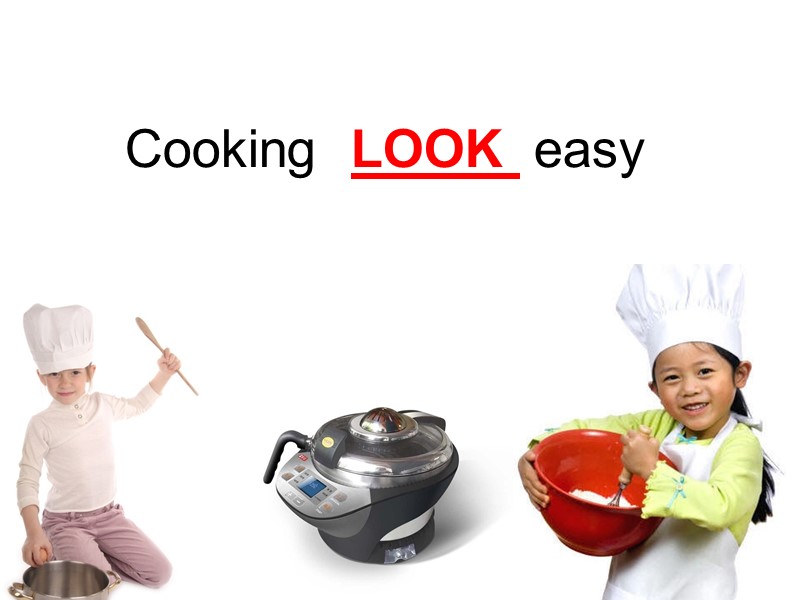 Cooking  LOOK  easy